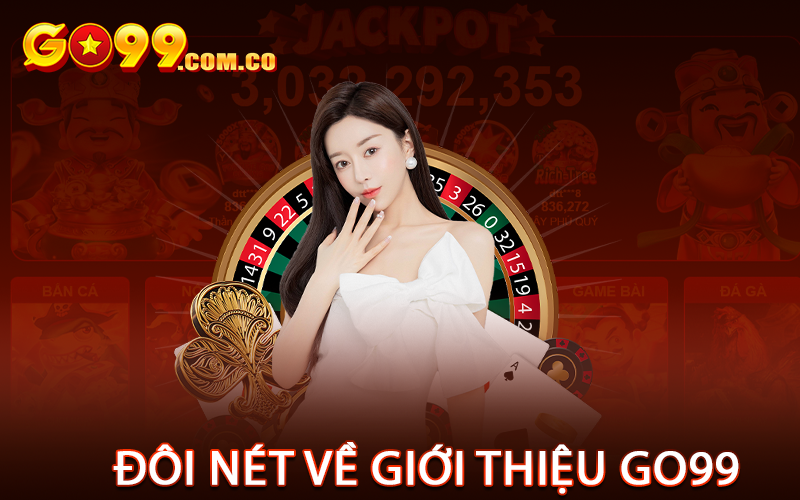 Đôi nét về giới thiệu Go99